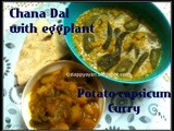 Combo Menu Idea : Chana dal with eggplant & Potato-capsicum Curry with Phulkas