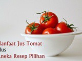 Manfaat Jus Tomat Plus Resep Membuatnya