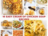 10 Easy Cream of Chicken Soup Recipes