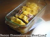 Bacon Cheeseburger Meatloaf Recipe That Will Change Your Life