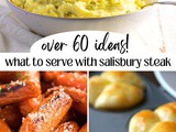 What to Serve with Salisbury Steak