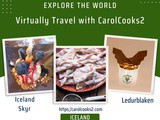 CarolCooks2…a-z of World Cuisine…Part 39…Iceland the Land of Fire and Ice