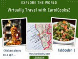 CarolCooks2…a-z World Cuisines…Part 49…Discovering Lebanese Cuisine…Traditional dishes and drinks