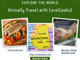 CarolCooks2…a-z World Cuisines…Part 59…Discovering the Cuisine of Mauritania…the eye of the Sahara…Mauritanian Sweet Tea,Yassa Poulet