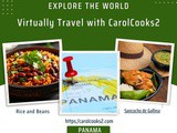 CarolCooks2…a-z World Cuisines…Part 67…Discovering the Cuisine of Panama…or “The Bridge of the World”