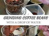 Es’s Tip – Grinding of Coffee beans with a drop of water