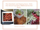 Thai Meatballs and Dipping Sauce…With Thai Mixed Vegetables ผัดผักรวม Pad Pak Ruam