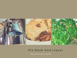 The Best of British …Pie, Mash and Liquor