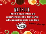 Netflix: tra food e tanto altro