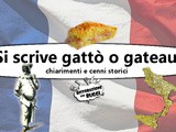 Si scrive Gattò o Gateau di patate