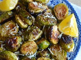 Garlic Lemon and Parmesan Roasted Brussel Sprouts