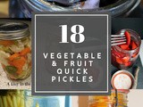 18 Vegetable and Fruit Quick Pickles