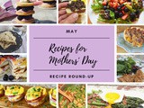 May Recipe Round-Up {Recipes for Mom and Mother's Day}