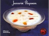 Javvarisi Payasam | ஜவ்வரிசி பாயாசம் | Sago Pudding | Sabudana Kheer