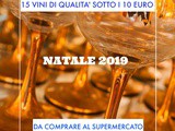 Natale: 15 vini sotto i 10 euro da comprare al supermercato