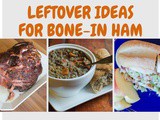 Leftover Bone-In Ham Ideas