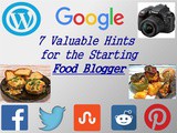 7 Important Tips for the Starting Food Blogger