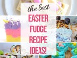 15+ Easter Fudge Recipes