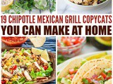 19 Chipotle Mexican Grill Copycats You Can Make At Home
