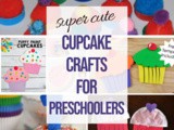 20+ Cupcake Crafts for Preschoolers