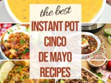 20 Instant Pot Recipes for Cinco De Mayo
