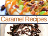 25+ Caramel Treat Recipes