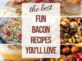 25+ Fun Bacon Recipes