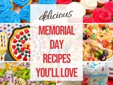 25+ Memorial Day Recipes