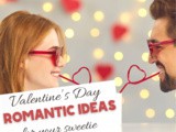 25 Romantic Valentine Ideas for Your Sweetie