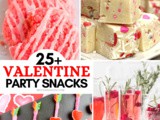 25+ Valentine Party Snacks