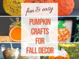 30+ Pumpkin Crafts to Make This Fall