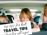 30+ Travel Tips for Kids of All Ages
