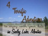 4 Terrific Adventures to Enjoy with Your Kids in Seeley Lake, Montana