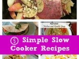 5 Simple Slow Cooker Recipes