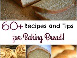 60 + Money Saving Bread Recipes & Bread Machine Tips