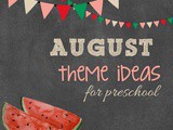 August Theme Ideas for Preschool