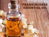 Benefits of Frankincense Essential Oil