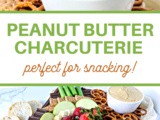 Charcuterie Peanut Butter Board Recipe