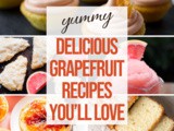 Delicious Grapefruit Recipes