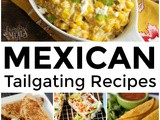 Delicious Mexican Tailgate Recipes