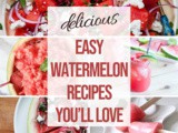 Easy Watermelon Recipes