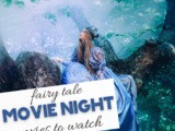 Fairy Tale Movie Night Ideas