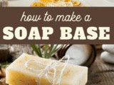 Four Ways to Make a Soap Base