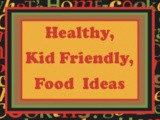 Healthy Kid Friendly Food Ideas