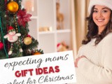 Holiday Gift Ideas for an Expecting Mother