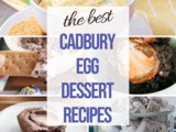 Irresistible Cadbury Egg Recipes