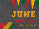 June Theme Ideas for Preschool