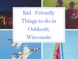 Kid Friendly Things to do in Oshkosh, Wisconsin