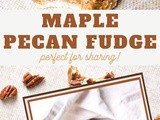 Maple Pecan Fudge Recipe