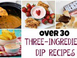 Over 30 Three-Ingredient Dips